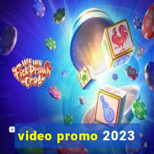 video promo 2023